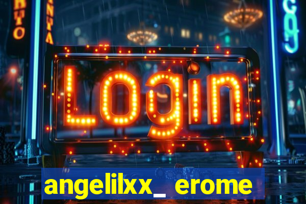 angelilxx_ erome