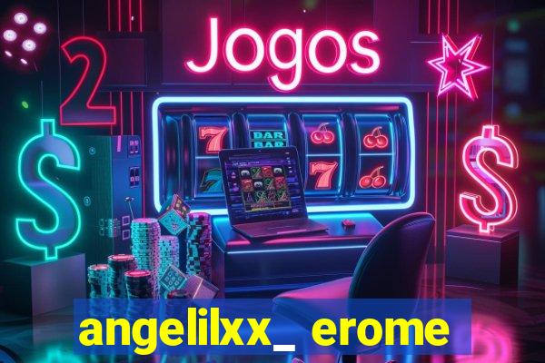 angelilxx_ erome