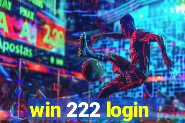 win 222 login