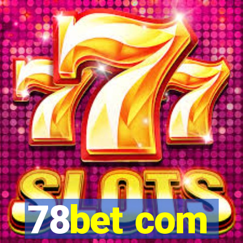 78bet com