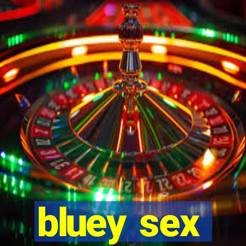 bluey sex