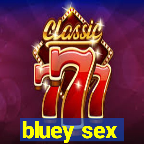 bluey sex