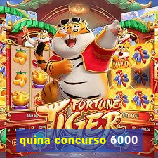 quina concurso 6000