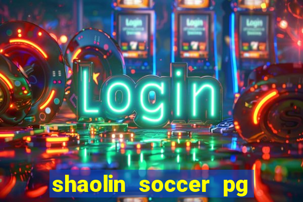 shaolin soccer pg soft demo