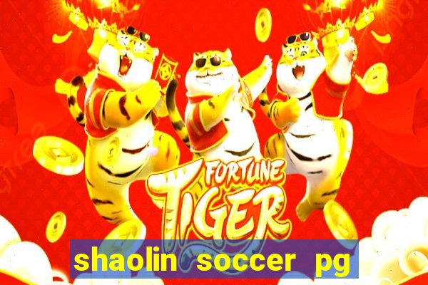 shaolin soccer pg soft demo