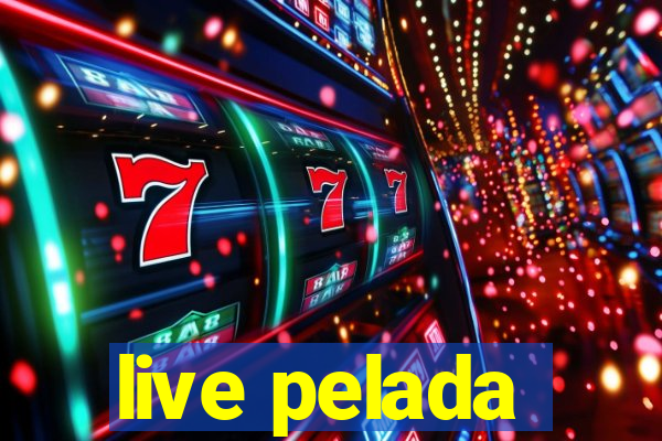 live pelada