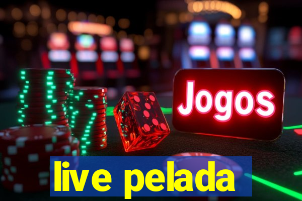 live pelada