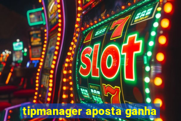 tipmanager aposta ganha