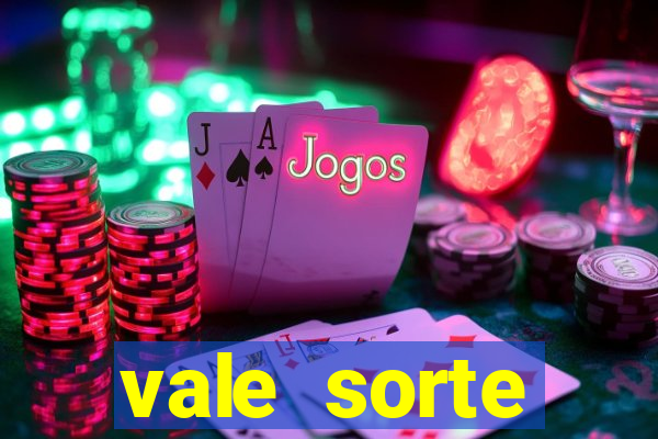 vale sorte resultado de hoje