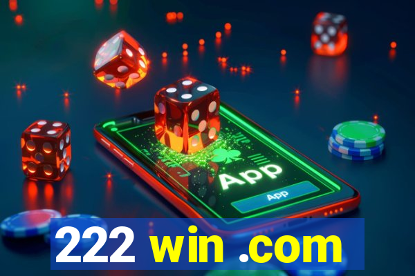 222 win .com