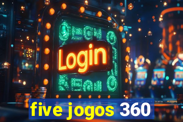 five jogos 360