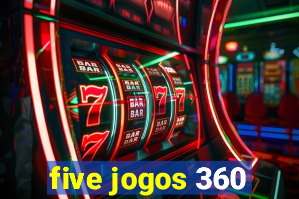 five jogos 360