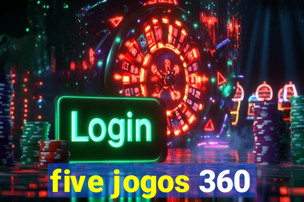 five jogos 360