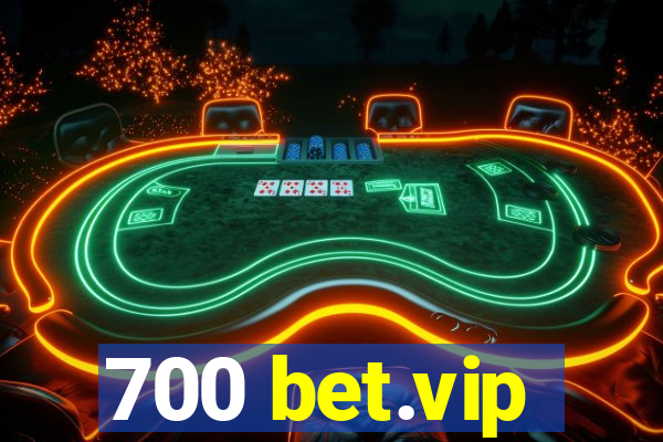 700 bet.vip