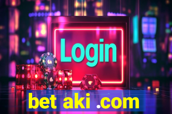 bet aki .com