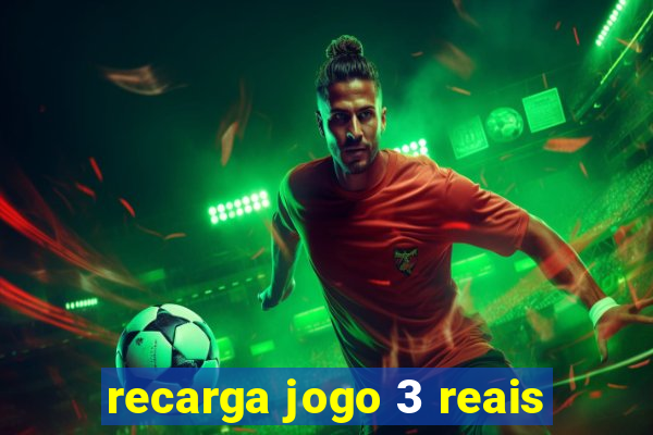 recarga jogo 3 reais