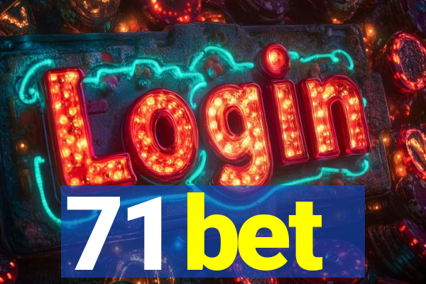 71 bet