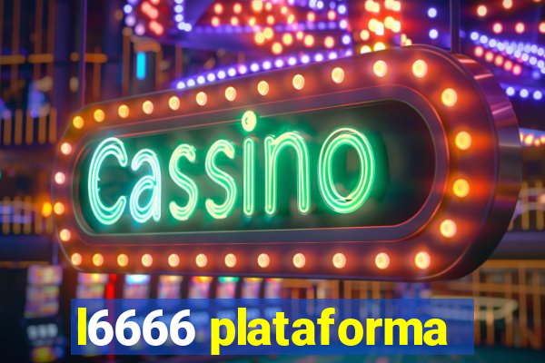 l6666 plataforma