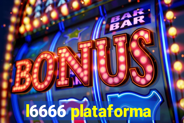 l6666 plataforma