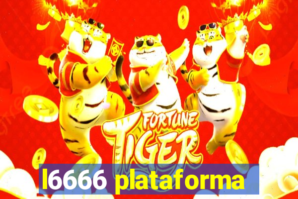 l6666 plataforma