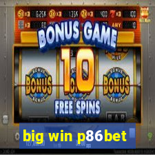 big win p86bet