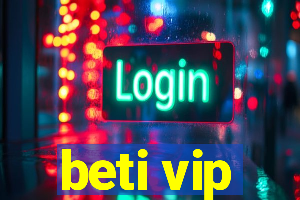 beti vip