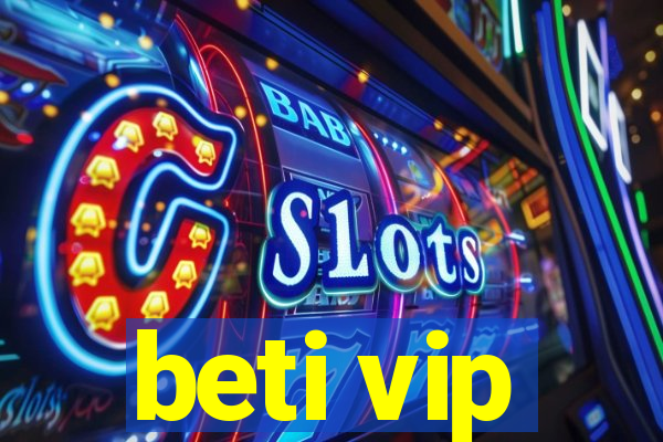 beti vip