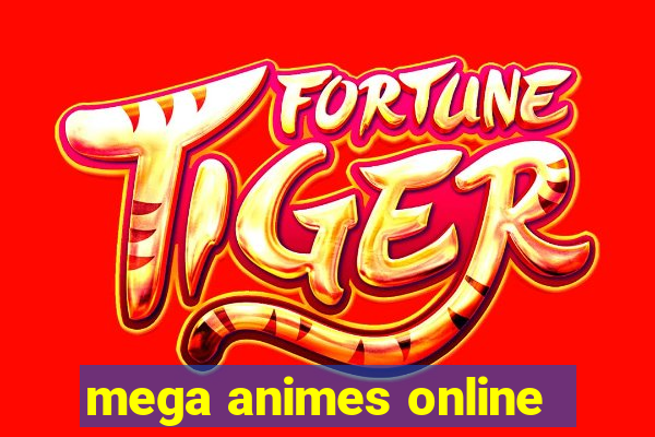 mega animes online