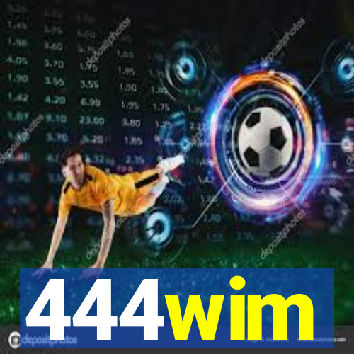 444wim