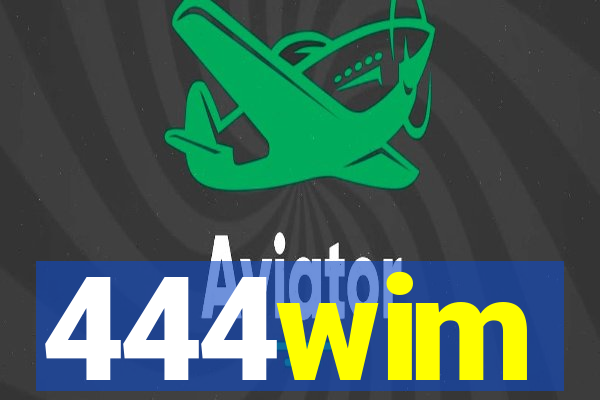 444wim