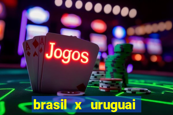 brasil x uruguai ao vivo multicanais