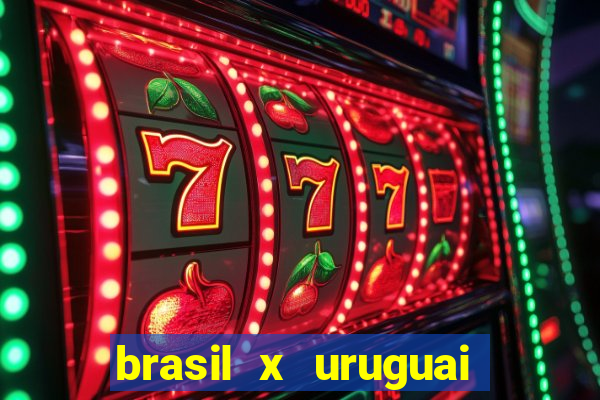 brasil x uruguai ao vivo multicanais