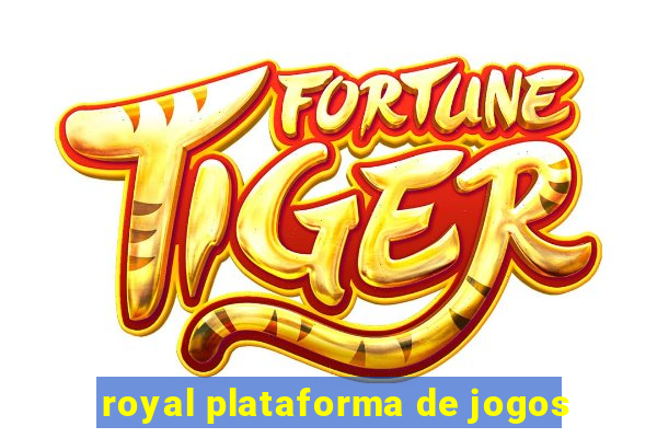 royal plataforma de jogos