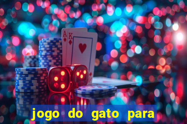 jogo do gato para ganhar dinheiro