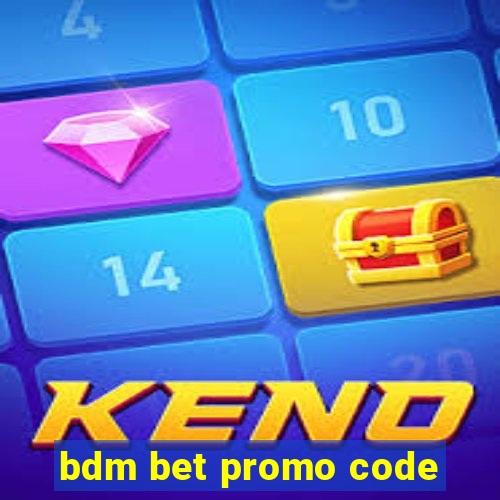 bdm bet promo code