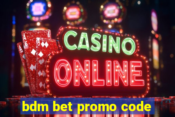 bdm bet promo code