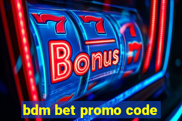 bdm bet promo code