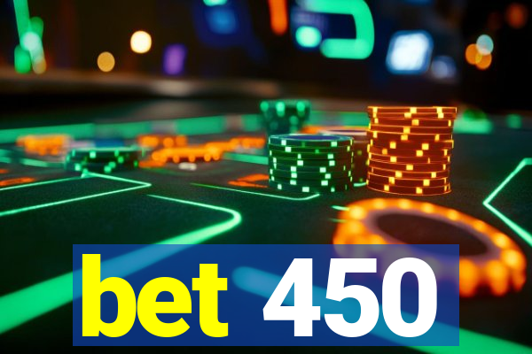 bet 450