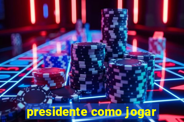 presidente como jogar