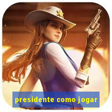 presidente como jogar