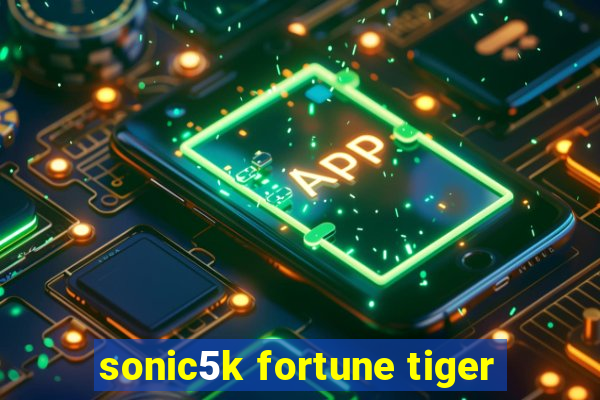 sonic5k fortune tiger