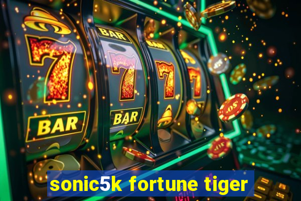 sonic5k fortune tiger