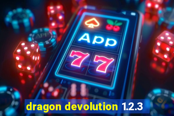 dragon devolution 1.2.3