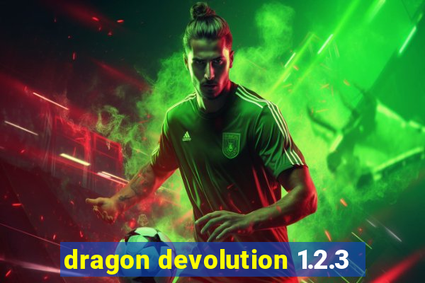 dragon devolution 1.2.3