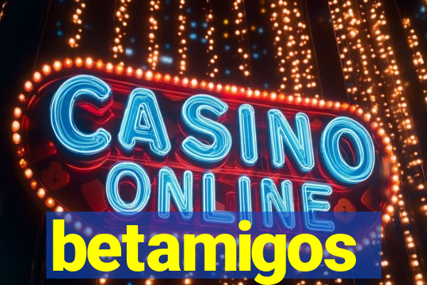 betamigos