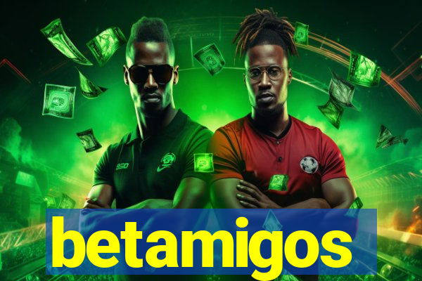 betamigos