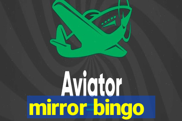 mirror bingo