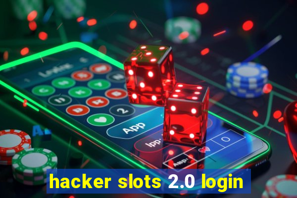 hacker slots 2.0 login