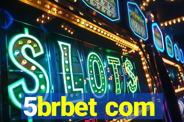 5brbet com