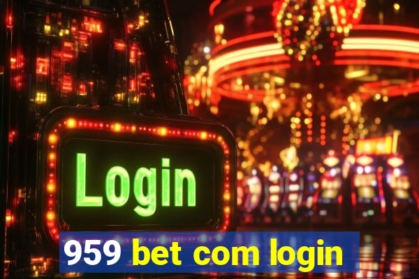 959 bet com login